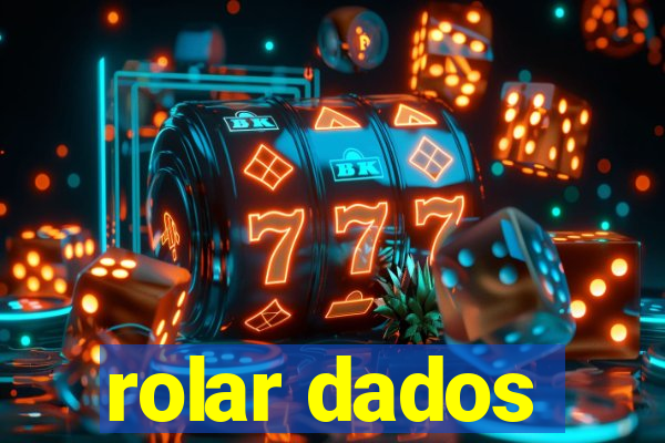 rolar dados